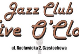 Jazz Klub „Five O’Clock” zmienia siedzibę!