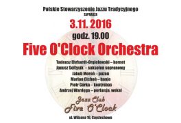 Koncert „Five O’ Clock Orchestra” w dniu 3 listopada 2016 r. o godz. 19:00 w Klubie „Five O’Clock