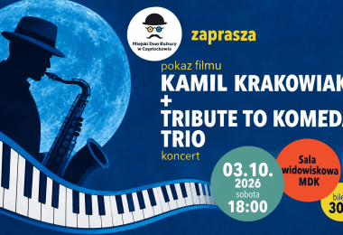 Pokaz filmu pt. Kamil Krakowiak + Tribute To Komeda Trio